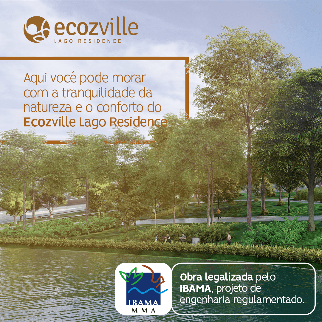 Ecozville Lago Residence: a escolha ideal para quem busca viver em contato com a natureza sem abrir mão da segurança e tranquilidade